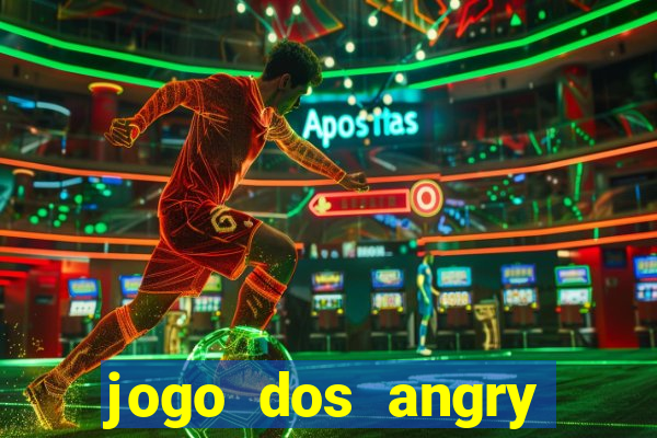 jogo dos angry birds rio