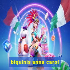 biquinis anna carol