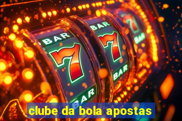 clube da bola apostas