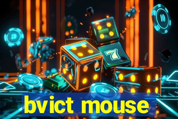 bvict mouse