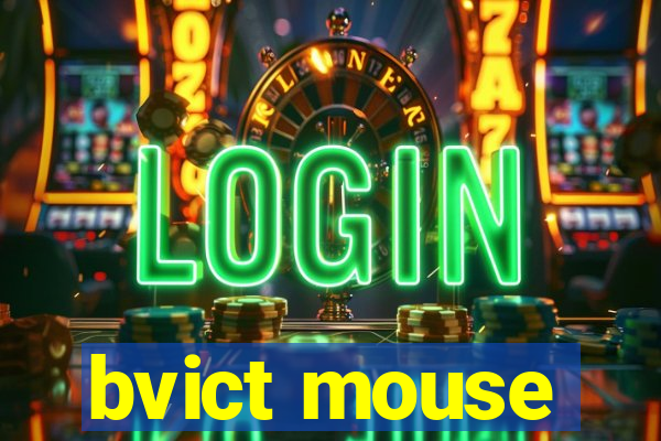 bvict mouse