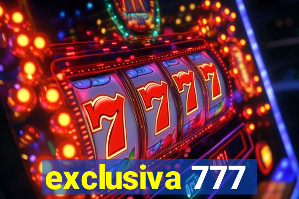 exclusiva 777