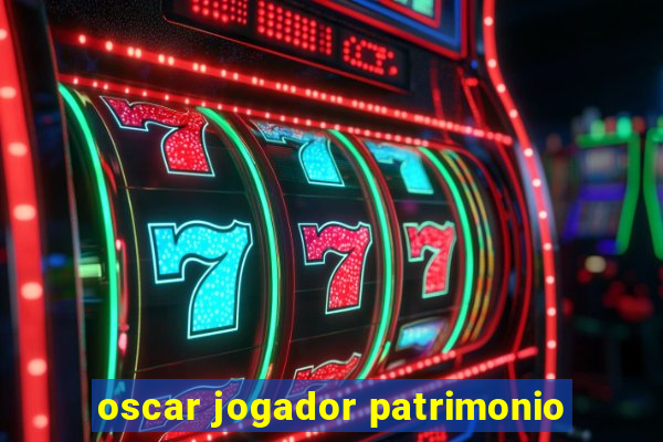 oscar jogador patrimonio