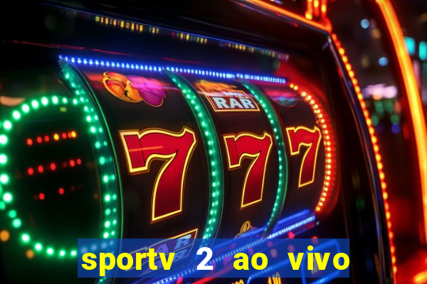 sportv 2 ao vivo mega canais