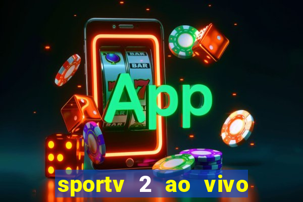 sportv 2 ao vivo mega canais