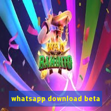 whatsapp download beta