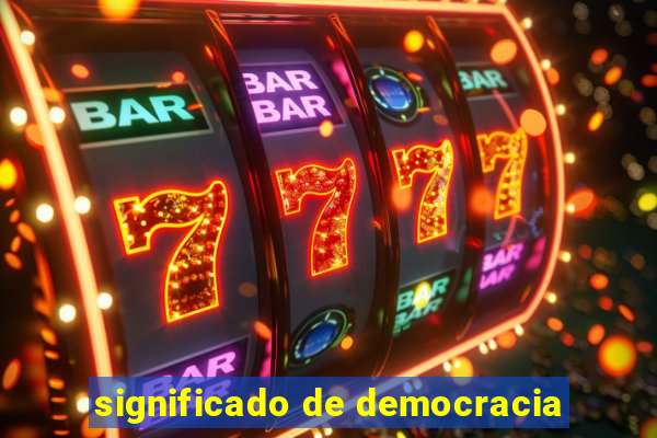 significado de democracia