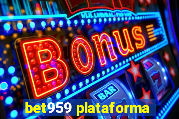 bet959 plataforma