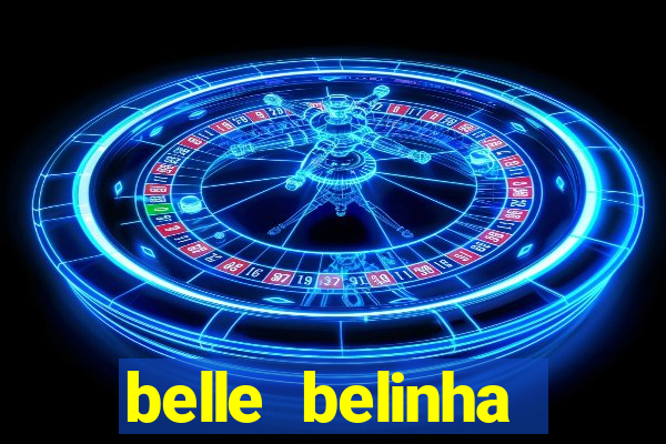 belle belinha privacy nudes