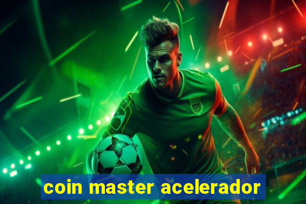 coin master acelerador