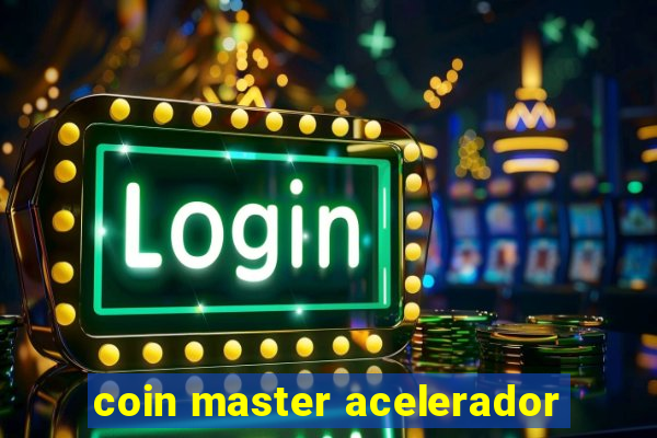 coin master acelerador