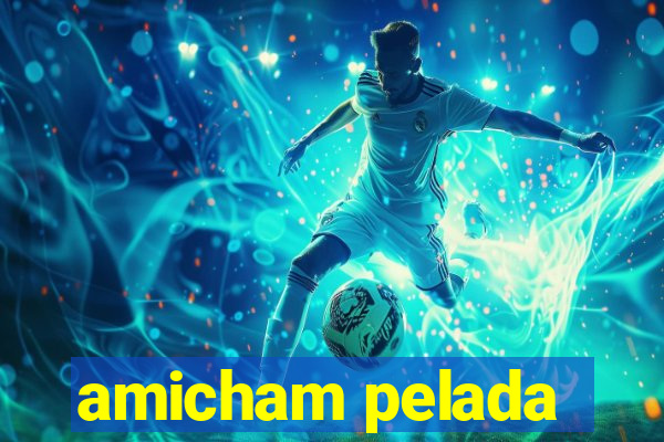 amicham pelada