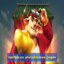 melhores plataformas jogos