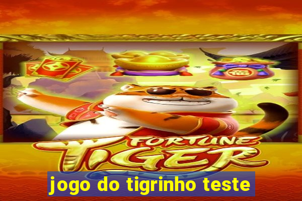 jogo do tigrinho teste