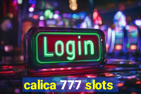 calica 777 slots