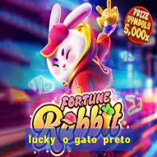 lucky o gato preto filme completo dublado download