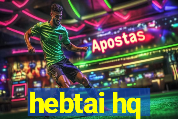 hebtai hq