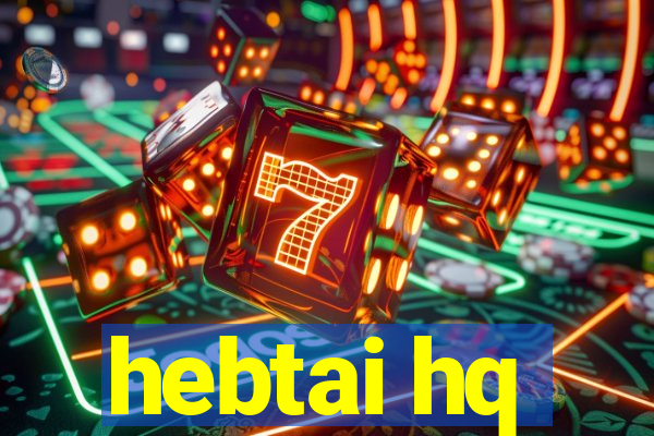 hebtai hq