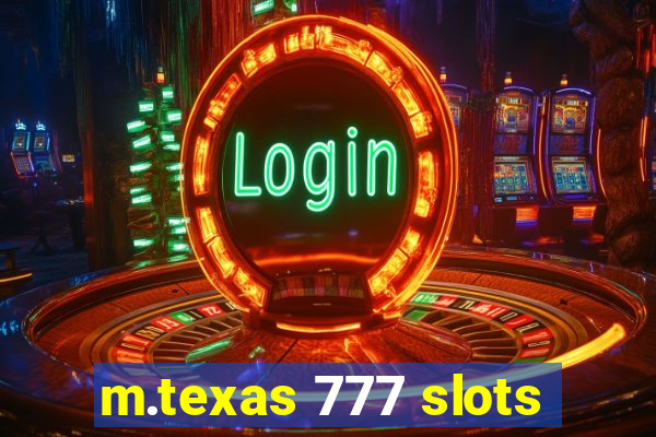 m.texas 777 slots