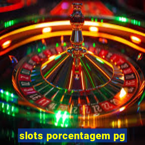 slots porcentagem pg