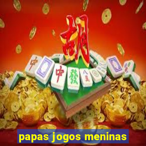 papas jogos meninas