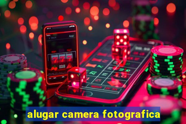 alugar camera fotografica