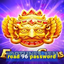 road 96 password