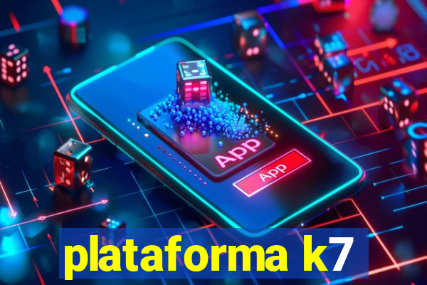 plataforma k7