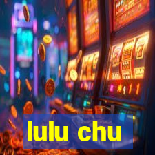 lulu chu