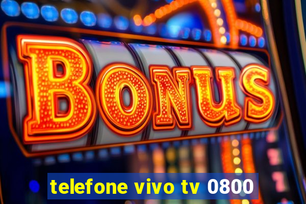 telefone vivo tv 0800