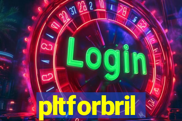 pltforbril