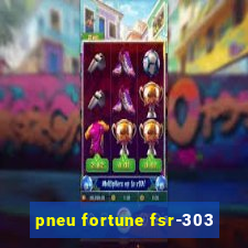 pneu fortune fsr-303