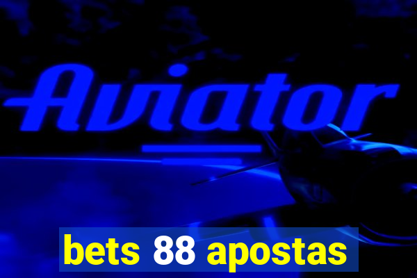 bets 88 apostas