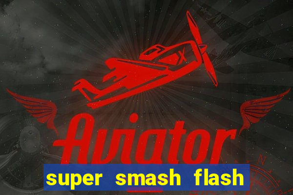 super smash flash 2 jogos