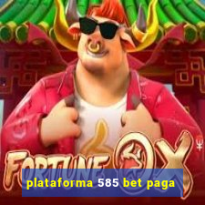 plataforma 585 bet paga