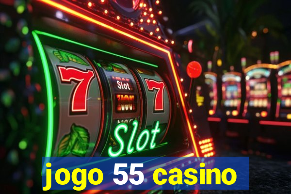 jogo 55 casino