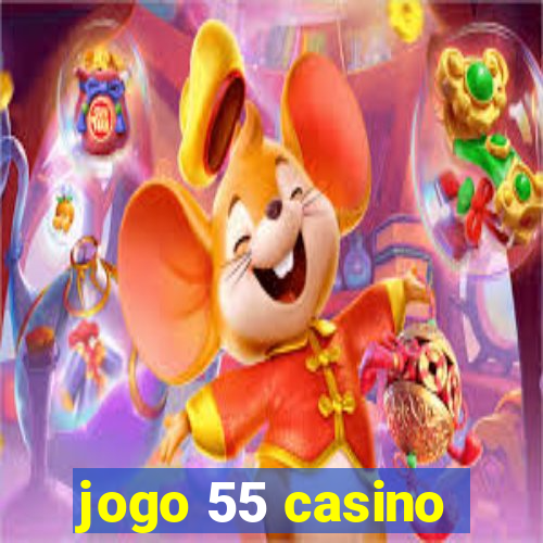 jogo 55 casino