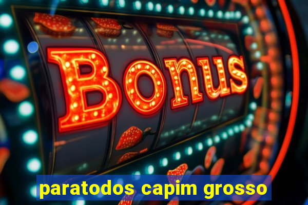 paratodos capim grosso