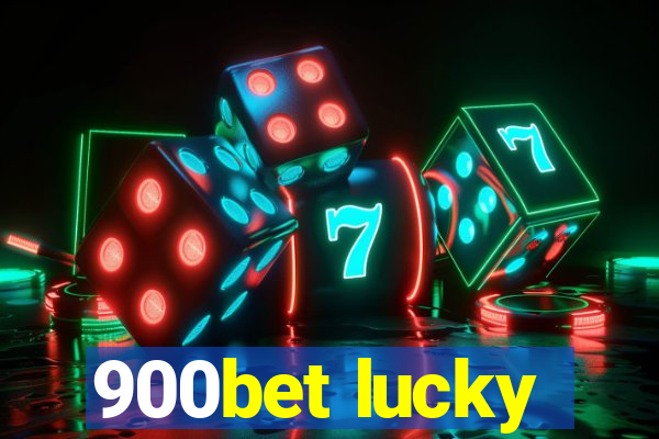 900bet lucky