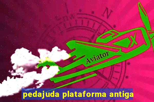 pedajuda plataforma antiga