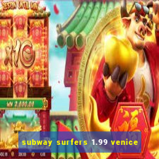 subway surfers 1.99 venice