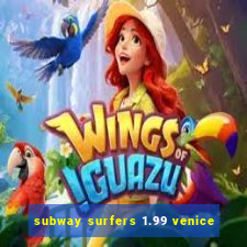 subway surfers 1.99 venice