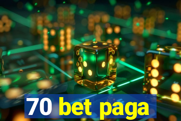 70 bet paga