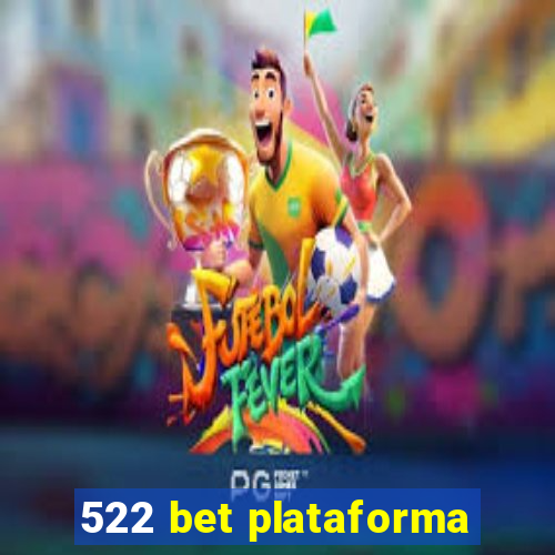 522 bet plataforma