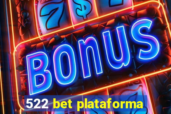 522 bet plataforma