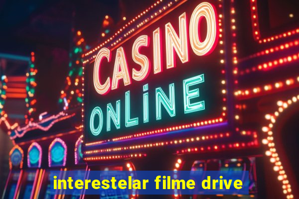 interestelar filme drive