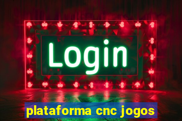 plataforma cnc jogos