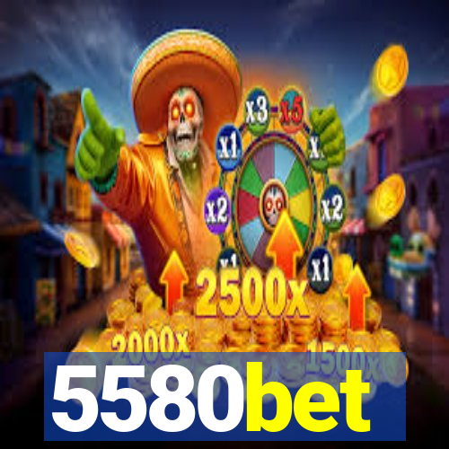 5580bet