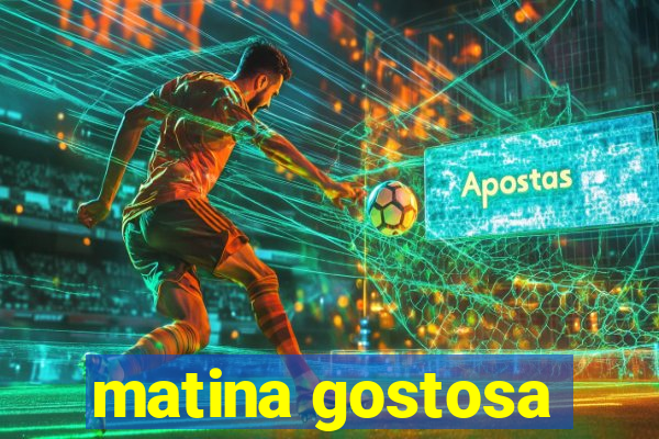 matina gostosa