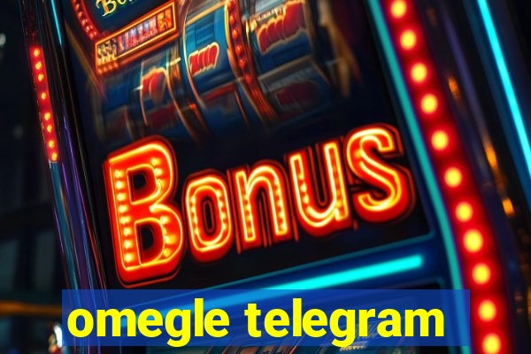 omegle telegram